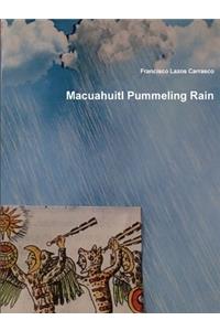 Macuahuitl Pummeling Rain