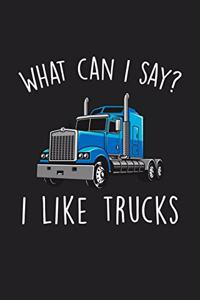 What Can I Say I Like Trucks
