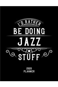 I'd Rather Be Doing Jazz Stuff 2020 Planner