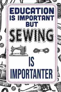 education is important but sewing is importanter