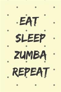 Eat Sleep Zumba Repeat