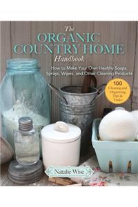 The Organic Country Home Handbook