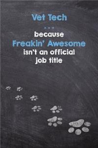 Vet Tech . . . because Freakin' Awesome isn't an official job title