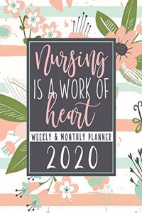Nursing Is A Work Of Heart Weekly & Monthly Planner