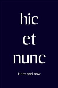 hic et nunc - Here and now