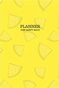 Planner for happy days: Undated Weekly Planner