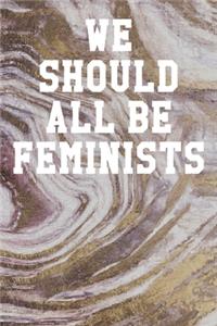 We Should All Be Feminists