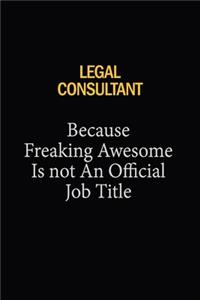 Legal Consultant Because Freaking Awesome Is Not An Official Job Title