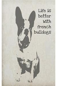 Life is better with french bulldogs