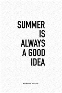 Summer Is Always A Good Idea