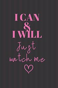 I can & I will Just watch ME: Cute Fabulous Lovely Notebook/ Diary/ Journal to write in, Lovely Lined Blank designed interior 6 x 9 inches 80 Pages, Gift