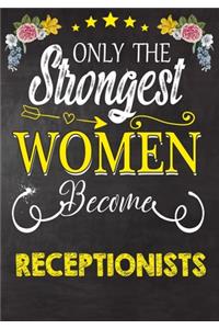 Only Strongest women become Receptionists