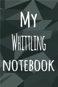 My Whittling Notebook