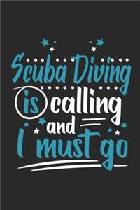 Scuba Diving Is Calling And I Must Go