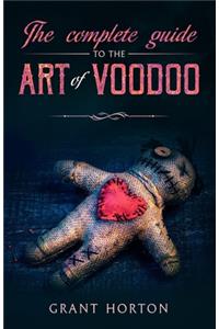 The Complete Guide To The Art Of Voodoo