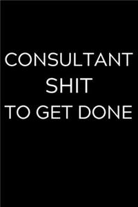 Consultant Shit To Get Done