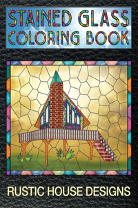 Rustic House Designs Stained Glass Coloring Book