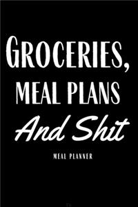 Groceries, Meal Plans And Shit Meal Planner