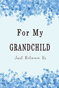 For My Grandchild, Just Between Us