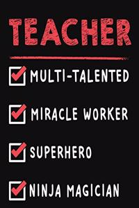 Teacher Multi-Talented Miracle Worker Superhero Ninja Magician