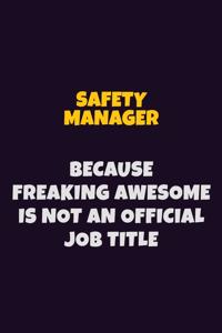 Safety Manager, Because Freaking Awesome Is Not An Official Job Title