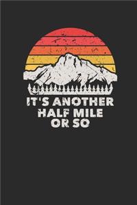 It's Another Half Mile Or So