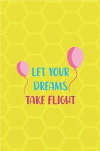 Let Your Dreams Take Flight