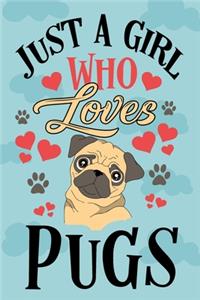 Just a Girl Who Loves Pugs Notebook
