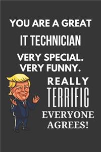 You Are A Great It Technician Very Special. Very Funny. Really Terrific Everyone Agrees! Notebook