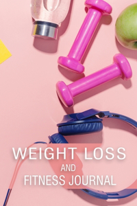 Weight Loss and Fitness Journal