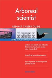 Arboreal scientist RED-HOT Career Guide; 2543 REAL Interview Questions