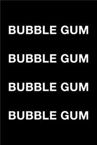 Bubble Gum Bubble Gum Bubble Gum Bubble Gum
