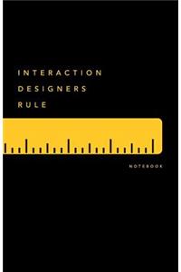 Interaction Designers Rule Notebook