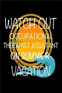 Watch Out Occupational Therapist Assistant On Summer Vacation