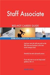 Staff Associate RED-HOT Career Guide; 2508 REAL Interview Questions