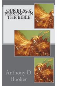 Our Black Presence In The Bible