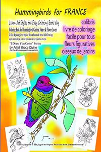 Hummingbirds for FRANCE Learn Art Styles the Easy Coloring Book Way Coloring Book for Hummingbird, Garden, Nature & Flower Lovers 20 Easy