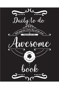 Awesome daily to do book - 365 page for every day of the year. Organize your day