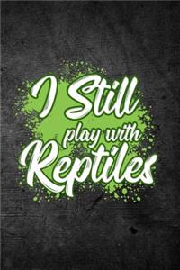 I Still Play With Reptiles