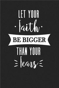 Let Your Faith Be Bigger Than Your Fears