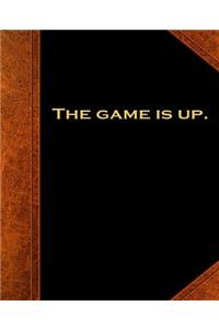 Shakespeare Quote the Game Is Up School Composition Book 130 Pages