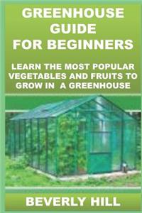 Greenhouse Guide for Beginners