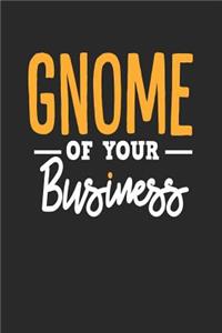 Gnome of Your Business