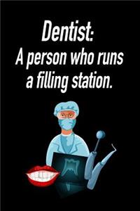 Dentist: A Person Who Runs a Filling Station.: Blank Lined Journal Gift for Dads, Friends and Family
