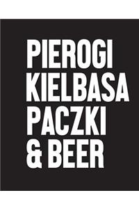 Pierogi Kielbasa Paczki & Beer