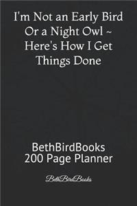I'm Not an Early Bird or a Night Owl Here's How I Get Things Done