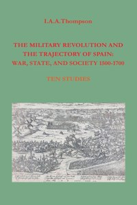 The Military Revolution and the Trajectory of Spain