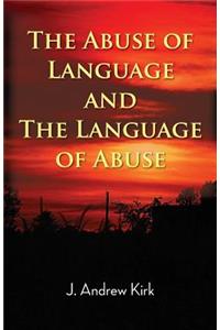 Abuse of Language and the Language of Abuse