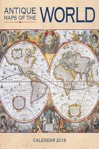 Antique Maps of the World Wall Calendar 2018 (Art Calendar)