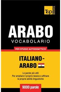 Vocabolario Italiano-Arabo Egiziano per studio autodidattico - 9000 parole